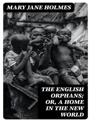 cover image of The English Orphans; Or, a Home in the New World